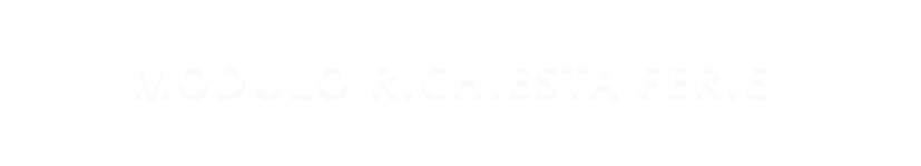 MODULO RICHIESTA FERIE