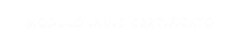 MODULO INVIO CERTIFICATO