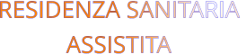 RESIDENZA SANITARIA  ASSISTITA