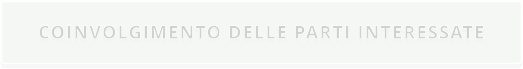 COINVOLGIMENTO DELLE PARTI INTERESSATE